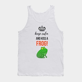 Keep Calm And Kiss A Frog! Tank Top